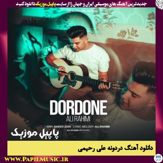 Ali Rahimi Dordone دانلود آهنگ دردونه از علی رحیمی